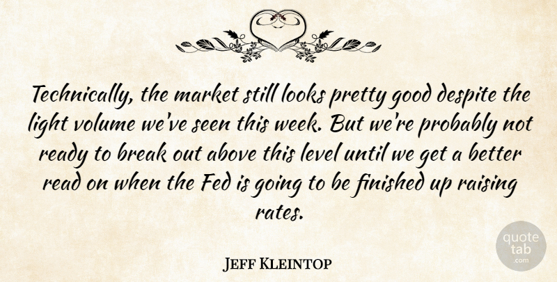 Jeff Kleintop Quote About Above, Break, Despite, Fed, Finished: Technically The Market Still Looks...