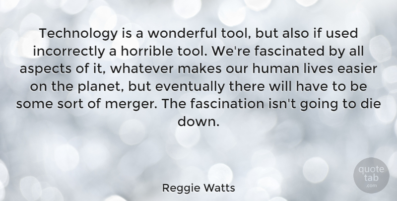 Reggie Watts Quote About Technology, Tools, Mergers: Technology Is A Wonderful Tool...