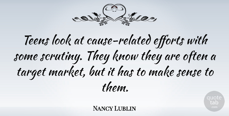 Nancy Lublin Quote About Effort, Looks, Teens: Teens Look At Cause Related...