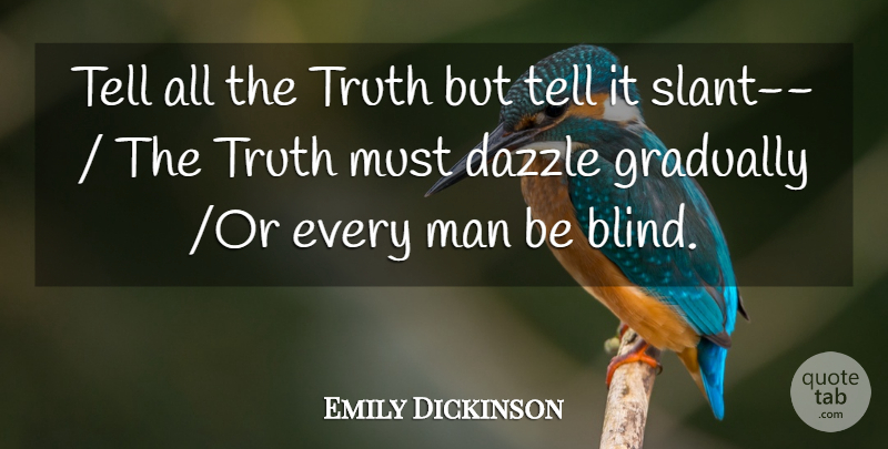 Emily Dickinson Quote About Dazzle, Gradually, Man, Truth: Tell All The Truth But...