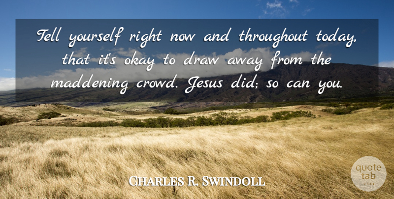 Charles R. Swindoll Quote About Christian, Jesus, Religion: Tell Yourself Right Now And...