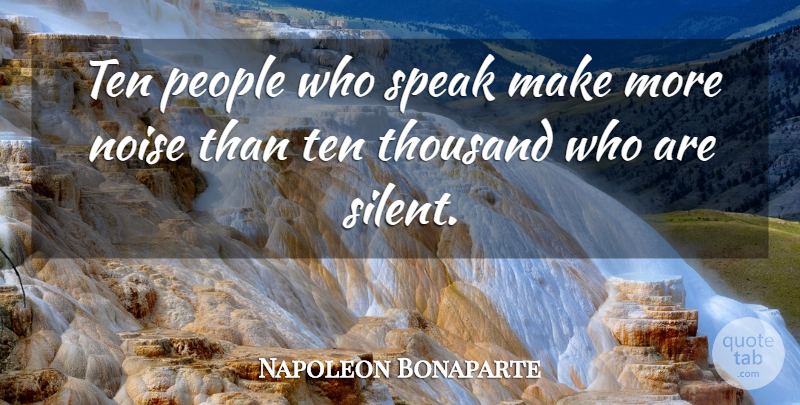 Napoleon Bonaparte Quote About Live Life, Power, People: Ten People Who Speak Make...