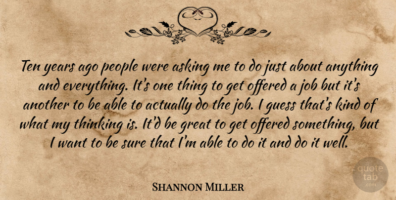 Shannon Miller Quote About Asking, Great, Guess, Job, Offered: Ten Years Ago People Were...