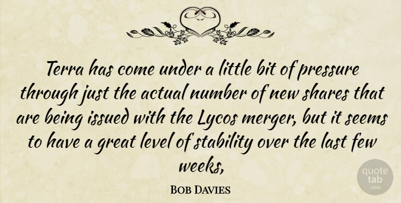 Bob Davies Quote About Actual, Bit, Few, Great, Last: Terra Has Come Under A...