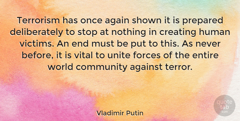 Vladimir Putin Quote About Creating, Community, World: Terrorism Has Once Again Shown...