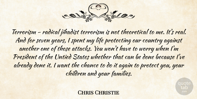 Chris Christie Quote About Country, Children, Real: Terrorism Radical Jihadist Terrorism Is...