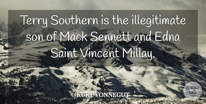 Kurt Vonnegut Quote About Son, Southern, Saint: Terry Southern Is The Illegitimate...