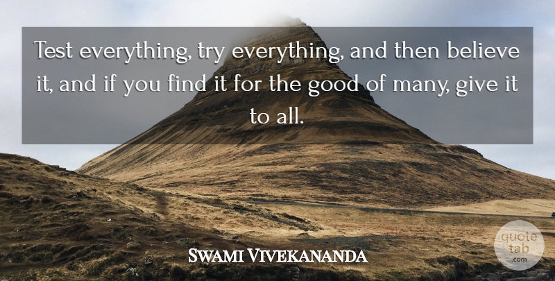 Swami Vivekananda Quote About Believe, Giving, Trying: Test Everything Try Everything And...