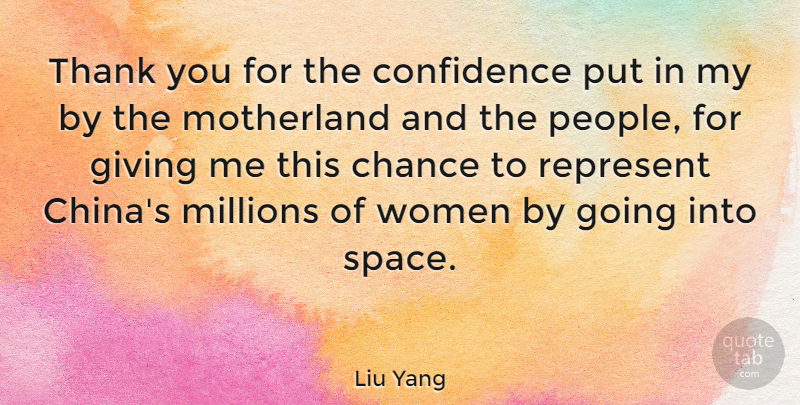 Liu Yang Quote About Thank You, Space, Giving: Thank You For The Confidence...