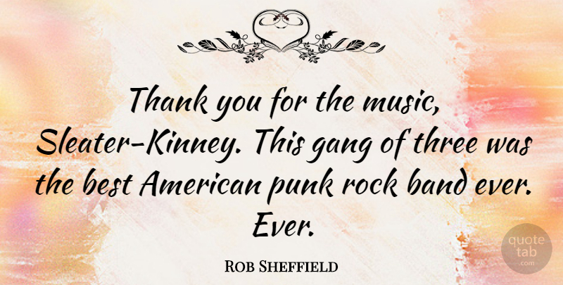Rob Sheffield Quote About Thank You, Rocks, Three: Thank You For The Music...