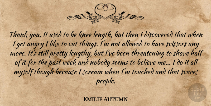 Emilie Autumn Quote About Believe, Cutting, Past: Thank You It Used To...