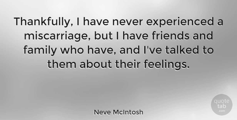 Neve McIntosh Quote About Family: Thankfully I Have Never Experienced...