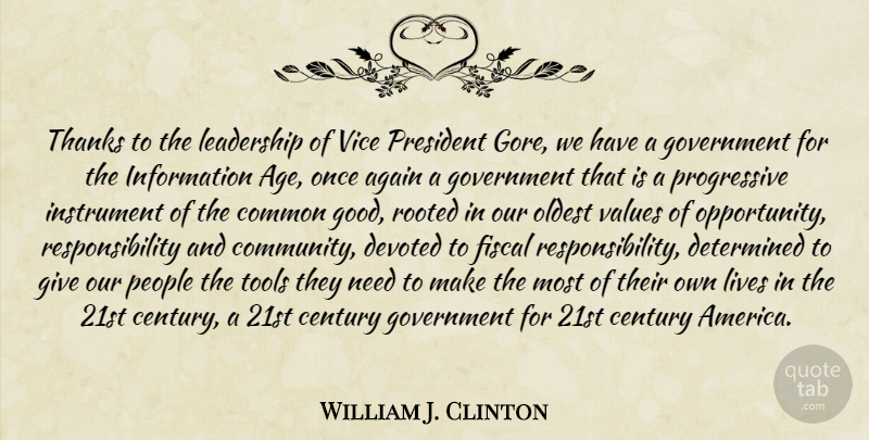 William J. Clinton Quote About Responsibility, Opportunity, Government: Thanks To The Leadership Of...