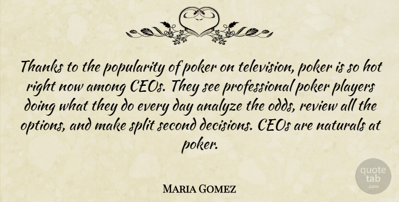 Maria Gomez Quote About Among, Analyze, Ceos, Hot, Players: Thanks To The Popularity Of...