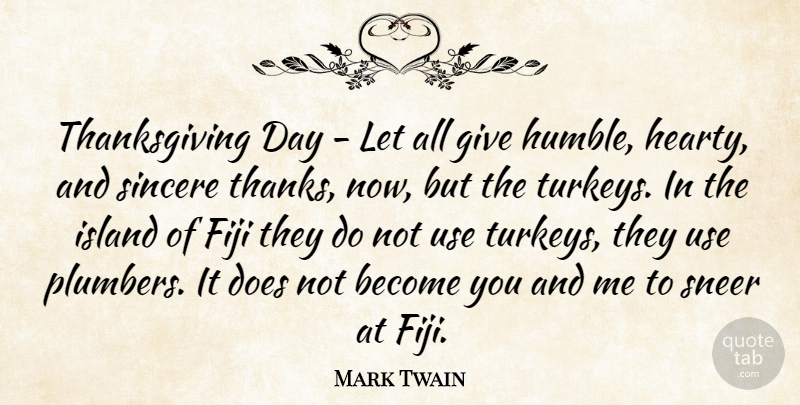 Mark Twain Quote About Humble, Turkeys, Islands: Thanksgiving Day Let All Give...