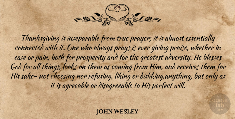 John Wesley Quote About Prayer, Pain, Adversity: Thanksgiving Is Inseparable From True...