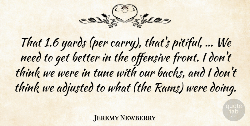 Jeremy Newberry Quote About Adjusted, Offensive, Tune, Yards: That 1 6 Yards Per...