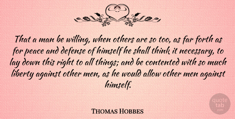 Thomas Hobbes Quote About Men, Thinking, Liberty: That A Man Be Willing...