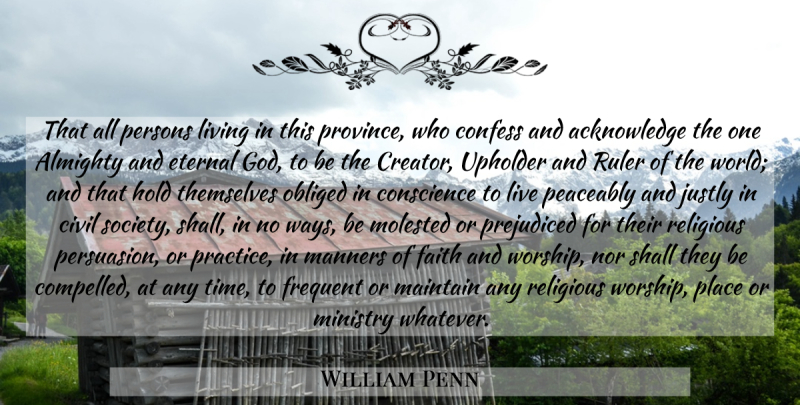 William Penn Quote About Religious, Practice, Liberty: That All Persons Living In...
