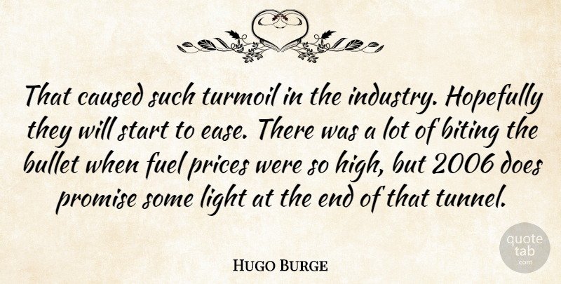 Hugo Burge Quote About Biting, Bullet, Caused, Fuel, Hopefully: That Caused Such Turmoil In...