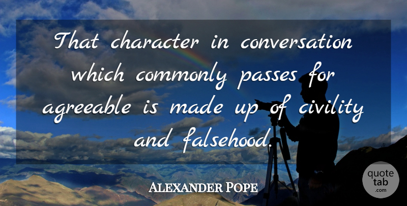Alexander Pope Quote About Character, Hypocrisy, Civility: That Character In Conversation Which...