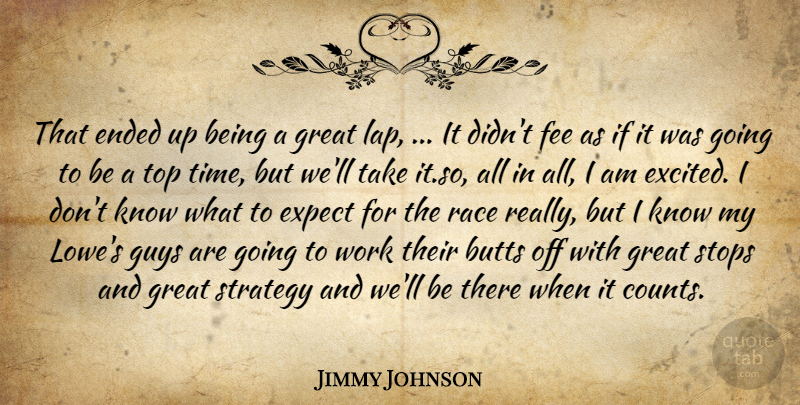 Jimmy Johnson Quote About Ended, Expect, Fee, Great, Guys: That Ended Up Being A...