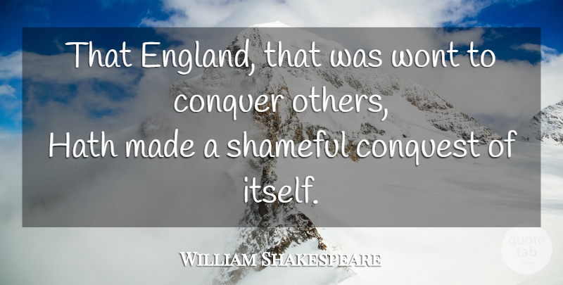 William Shakespeare Quote About War, England, Conquer: That England That Was Wont...