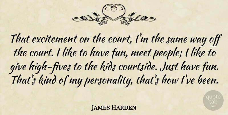James Harden Quote About Kids, Meet: That Excitement On The Court...