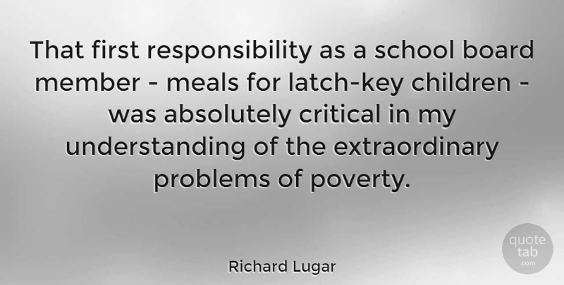 Richard Lugar Quote About Children, School, Responsibility: That First Responsibility As A...