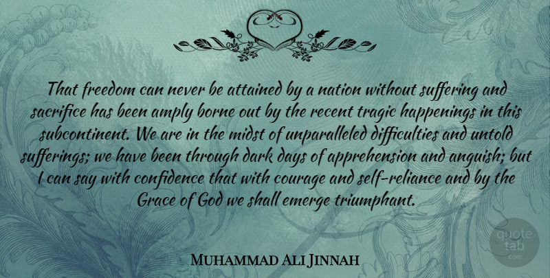 Muhammad Ali Jinnah Quote About Dark, Sacrifice, Self: That Freedom Can Never Be...