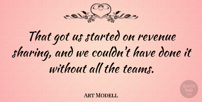 Art Modell Quote About Team, Done, Revenue: That Got Us Started On...