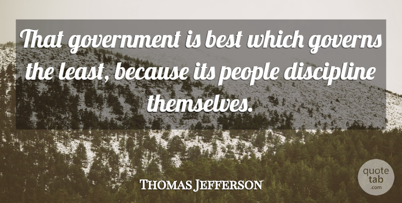 Thomas Jefferson Quote About Freedom, Patriotic, Government: That Government Is Best Which...
