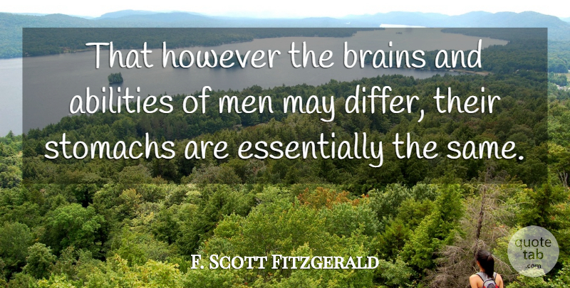 F. Scott Fitzgerald Quote About Men, Brain, May: That However The Brains And...