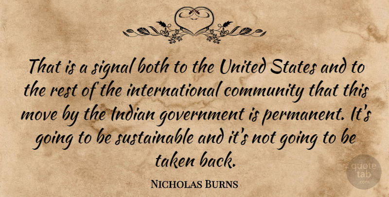 Nicholas Burns Quote About Both, Community, Government, Indian, Move: That Is A Signal Both...