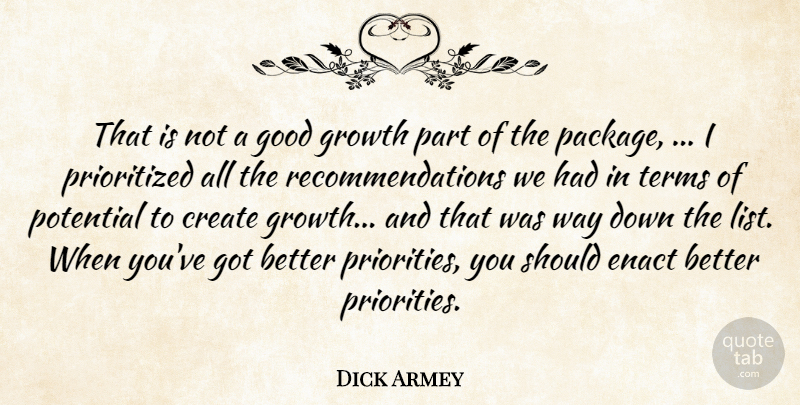 Dick Armey Quote About Create, Good, Growth, Potential, Terms: That Is Not A Good...