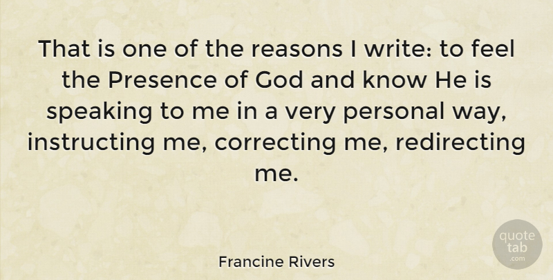 Francine Rivers Quote About Writing, Way, Reason: That Is One Of The...