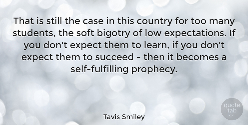 Tavis Smiley Quote About Country, Self, Expectations: That Is Still The Case...