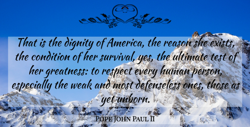 Pope John Paul II Quote About Greatness, America, Abortion: That Is The Dignity Of...