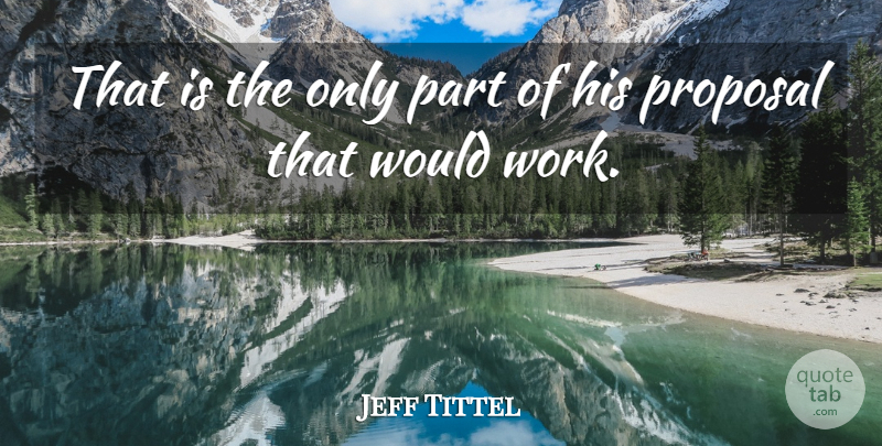 Jeff Tittel Quote About Proposal: That Is The Only Part...