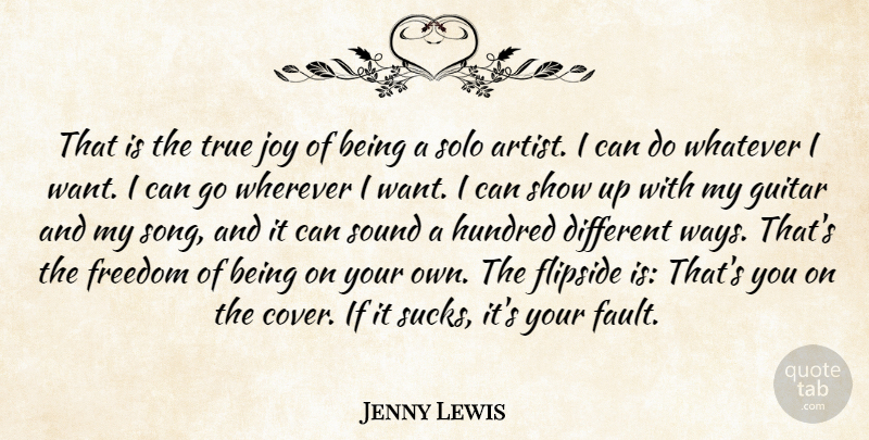 Jenny Lewis Quote About Freedom, Hundred, Solo, Sound, True: That Is The True Joy...