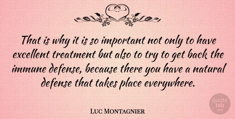 Luc Montagnier Quote About Trying, Important, Defense: That Is Why It Is...