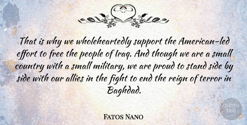 Fatos Nano Quote About Allies, Country, Free, People, Proud: That Is Why We Wholeheartedly...