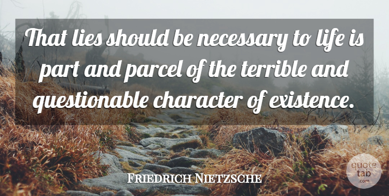 Friedrich Nietzsche Quote About Lying, Character, Dishonesty: That Lies Should Be Necessary...