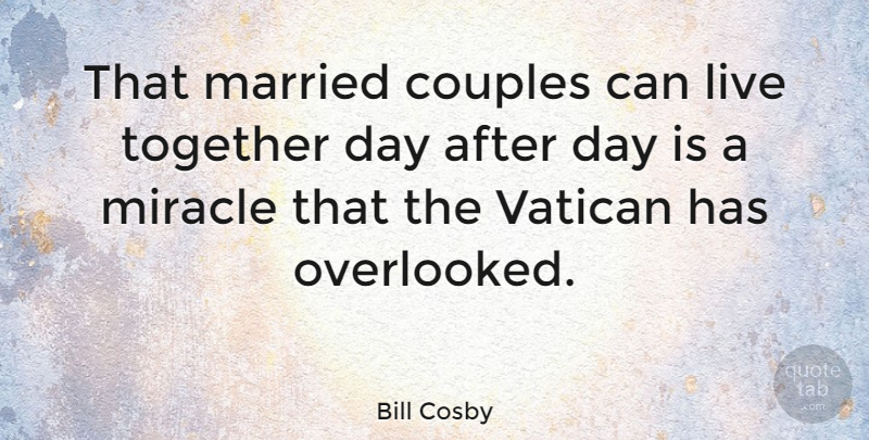Bill Cosby Quote About Marriage, Valentines Day, Cute Relationship: That Married Couples Can Live...