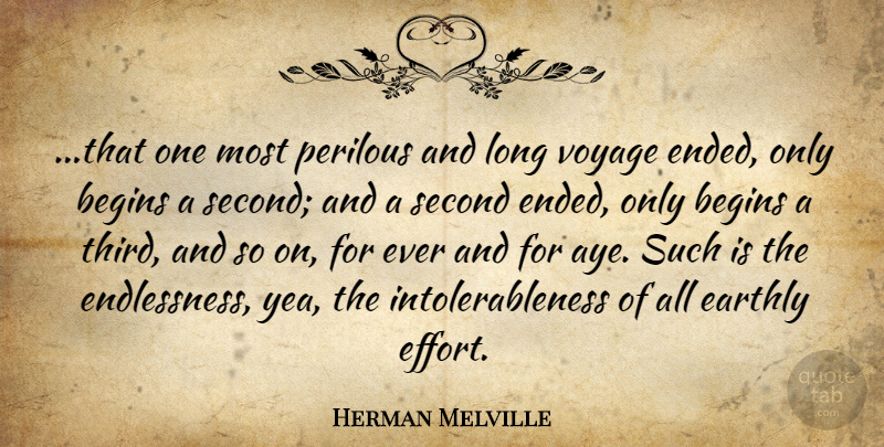 Herman Melville Quote About Long, Effort, Voyages: That One Most Perilous And...
