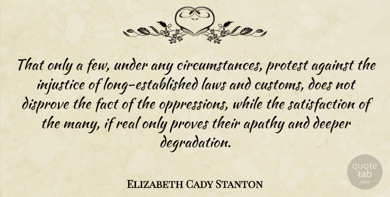Elizabeth Cady Stanton Quote About Real, Law, Long: That Only A Few Under...