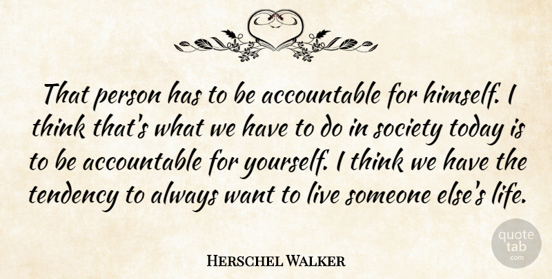 Herschel Walker Quote About American Athlete, Society, Tendency: That Person Has To Be...