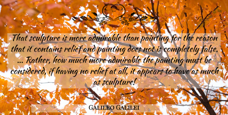 Galileo Galilei Quote About Sculpture, Doe, Relief: That Sculpture Is More Admirable...