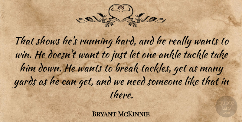 Bryant McKinnie Quote About Ankle, Break, Running, Shows, Tackle: That Shows Hes Running Hard...