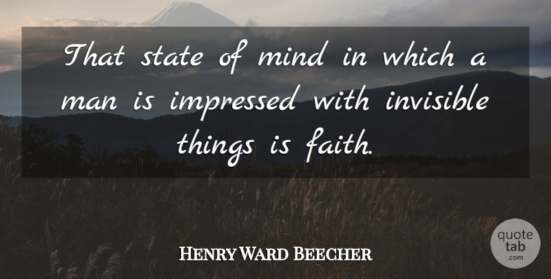 Henry Ward Beecher Quote About Faith, Men, Mind: That State Of Mind In...